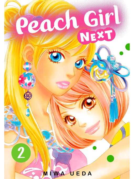 Title details for Peach Girl NEXT, Volume 2 by Miwa Ueda - Available